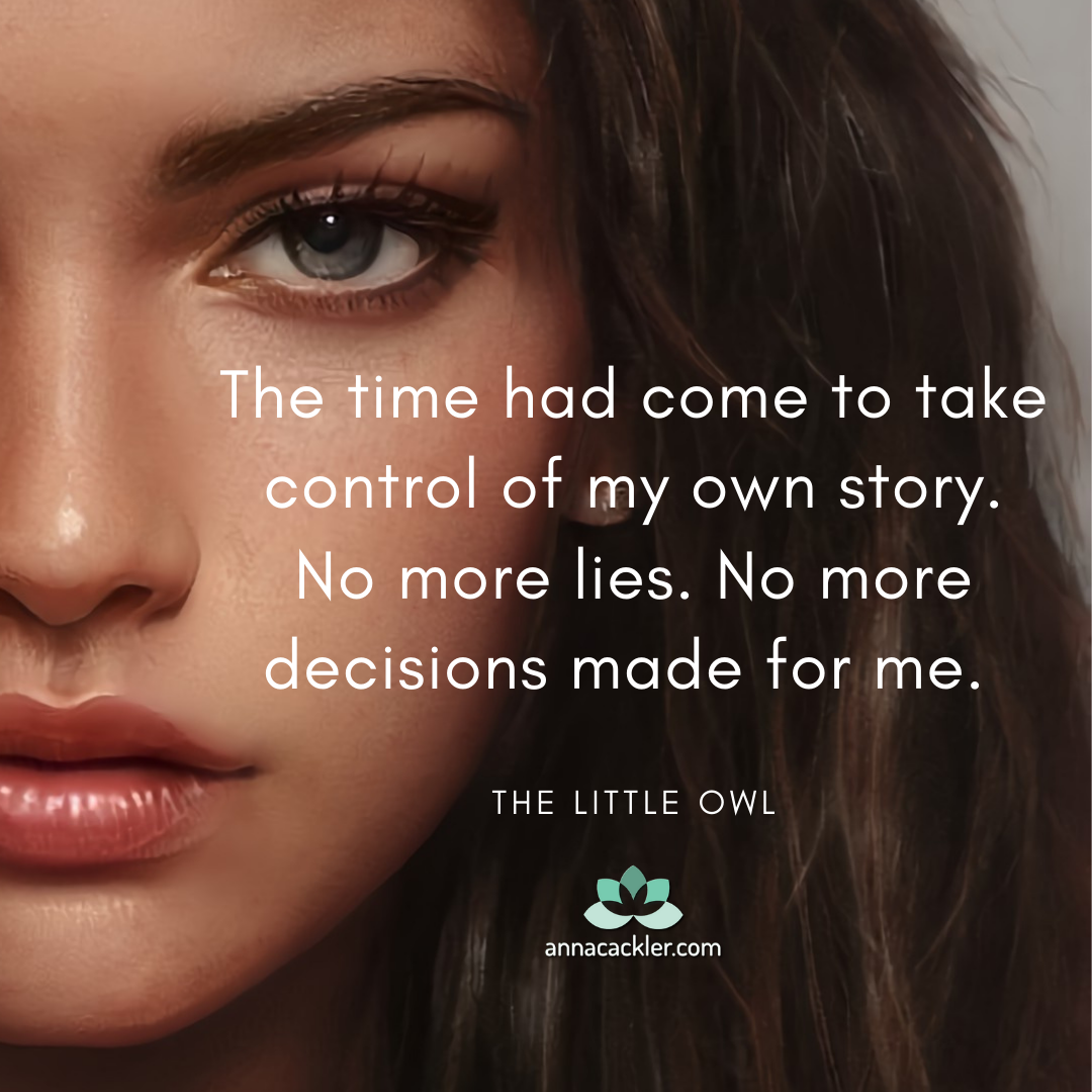 Little Owl Book Quote Gwenna The time had come to take control of my own story...
